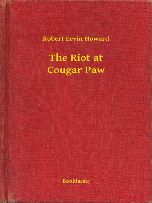 Upplýsingar um The Riot at Cougar Paw eftir Robert Ervin Howard - Biðlisti